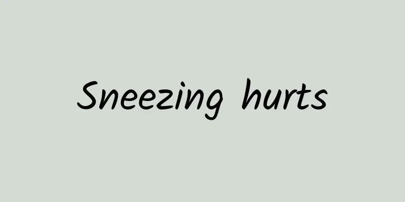Sneezing hurts