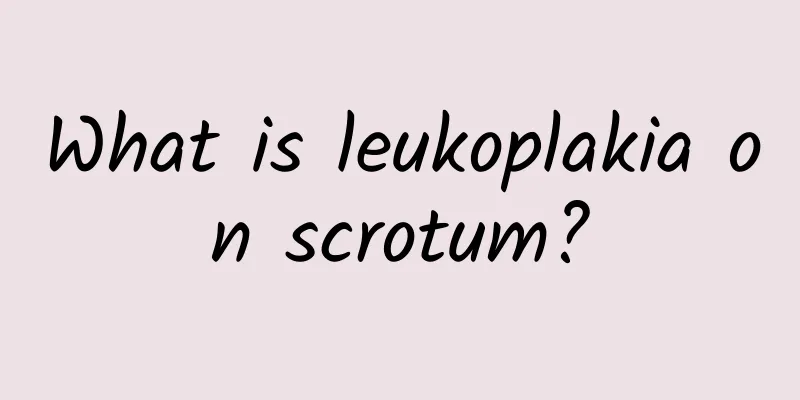 What is leukoplakia on scrotum?