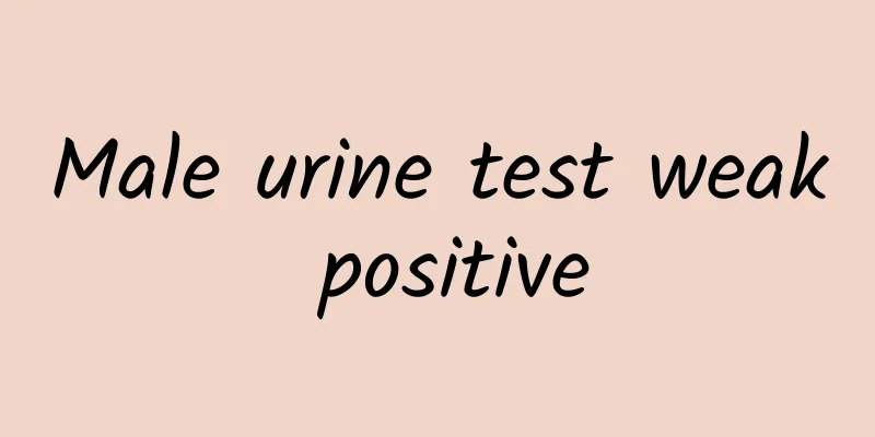 Male urine test weak positive