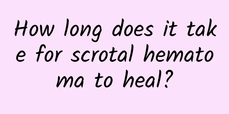 How long does it take for scrotal hematoma to heal?