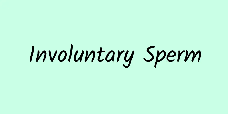 Involuntary Sperm