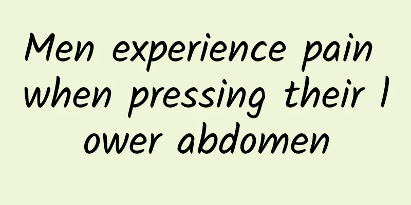 Men experience pain when pressing their lower abdomen