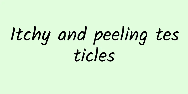 Itchy and peeling testicles