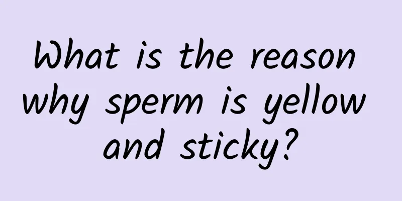 What is the reason why sperm is yellow and sticky?