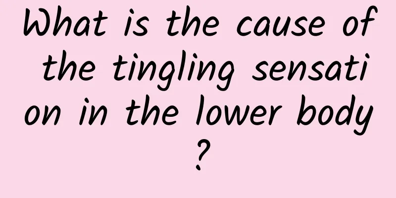 What is the cause of the tingling sensation in the lower body?