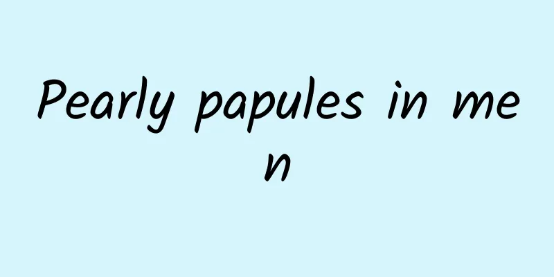 Pearly papules in men