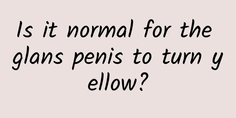 Is it normal for the glans penis to turn yellow?