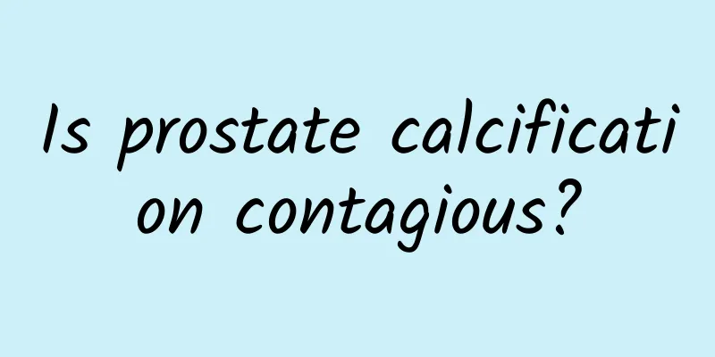 Is prostate calcification contagious?