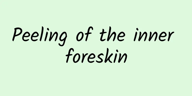 Peeling of the inner foreskin