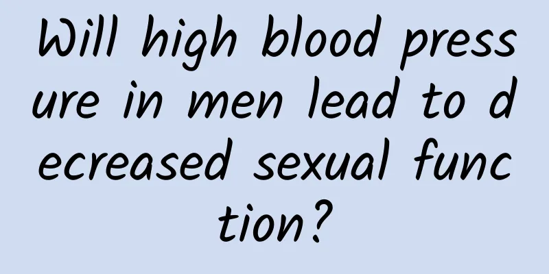 Will high blood pressure in men lead to decreased sexual function?