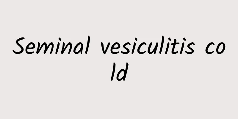 Seminal vesiculitis cold