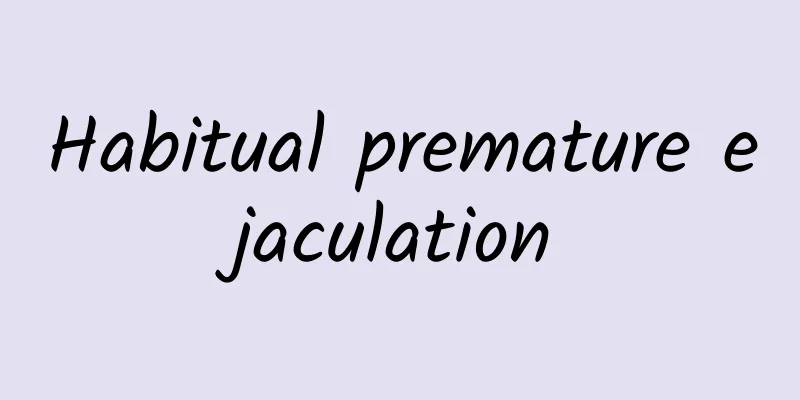 Habitual premature ejaculation