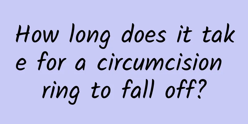 How long does it take for a circumcision ring to fall off?