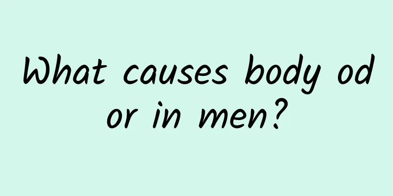 What causes body odor in men?