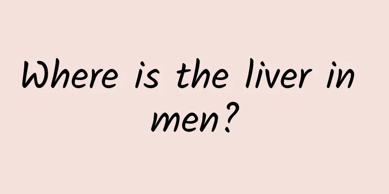Where is the liver in men?