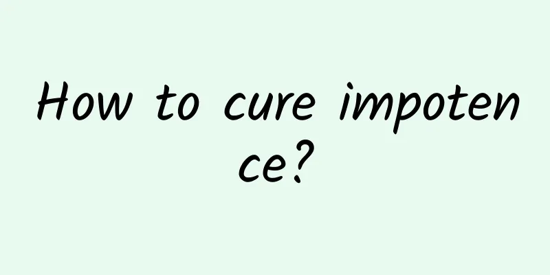 How to cure impotence?