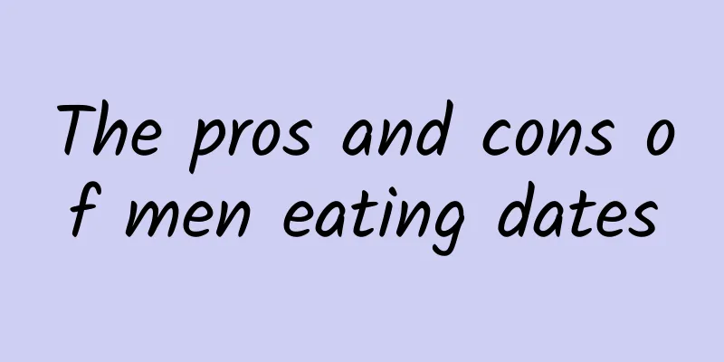 The pros and cons of men eating dates