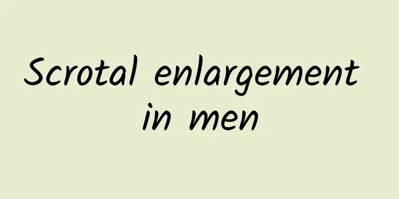 Scrotal enlargement in men