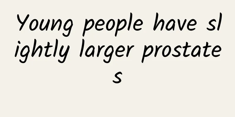 Young people have slightly larger prostates