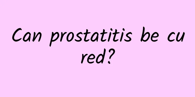 Can prostatitis be cured?