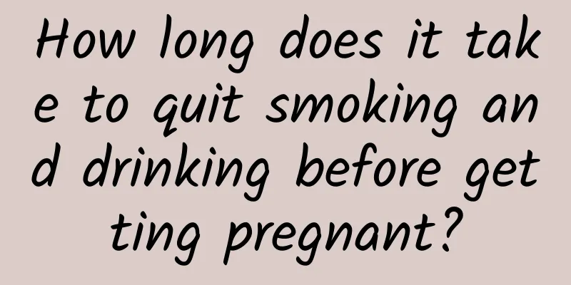 How long does it take to quit smoking and drinking before getting pregnant?