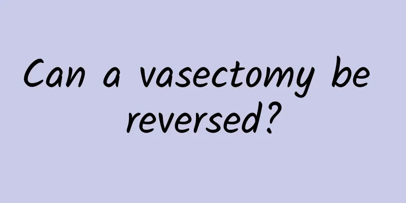 Can a vasectomy be reversed?