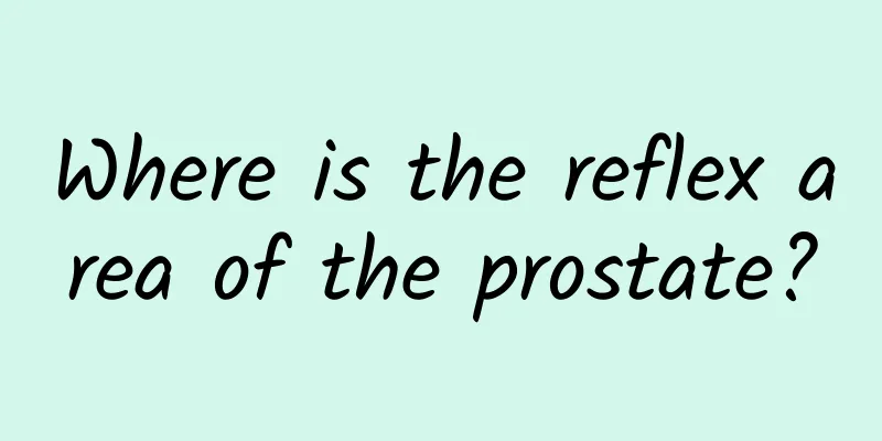 Where is the reflex area of ​​the prostate?