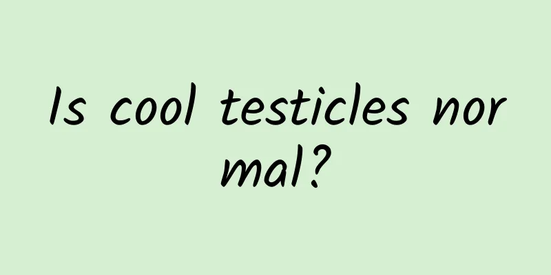 Is cool testicles normal?