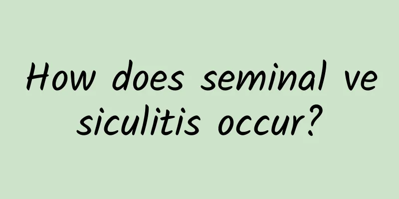How does seminal vesiculitis occur?