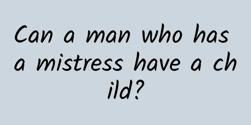 Can a man who has a mistress have a child?