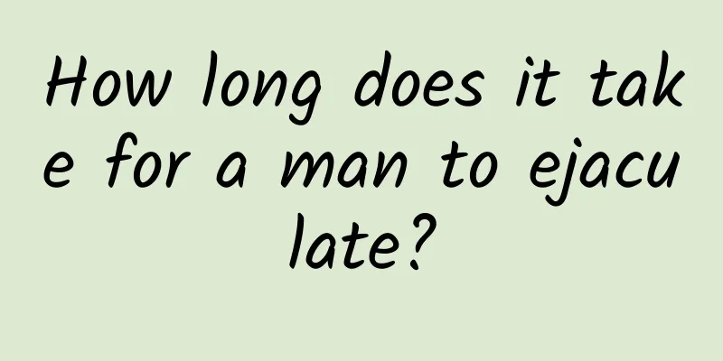 How long does it take for a man to ejaculate?