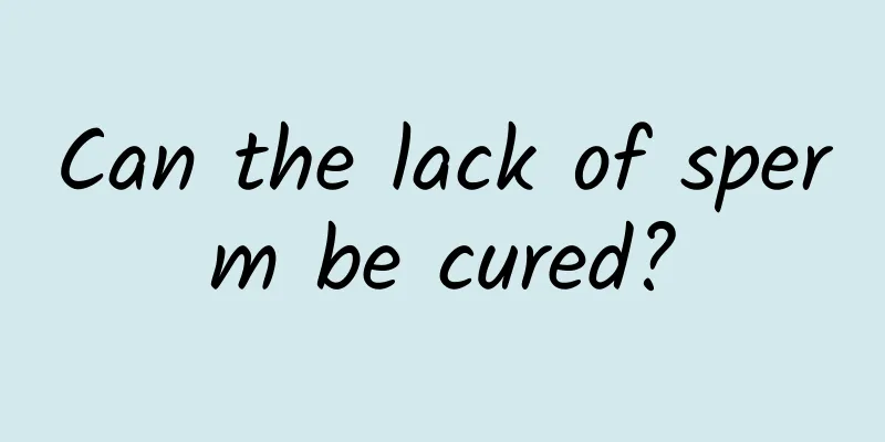 Can the lack of sperm be cured?