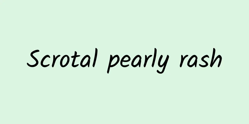 Scrotal pearly rash