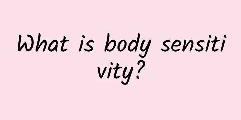 What is body sensitivity?