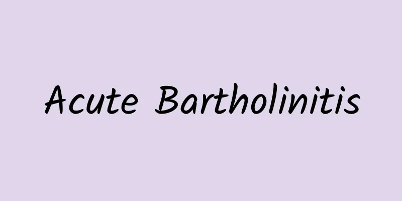 Acute Bartholinitis