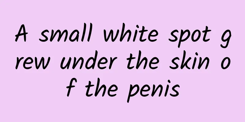 A small white spot grew under the skin of the penis
