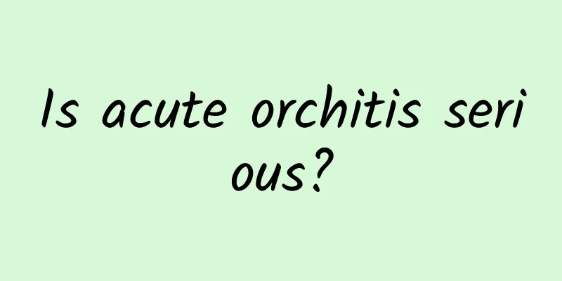 Is acute orchitis serious?
