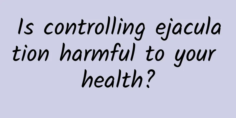 Is controlling ejaculation harmful to your health?