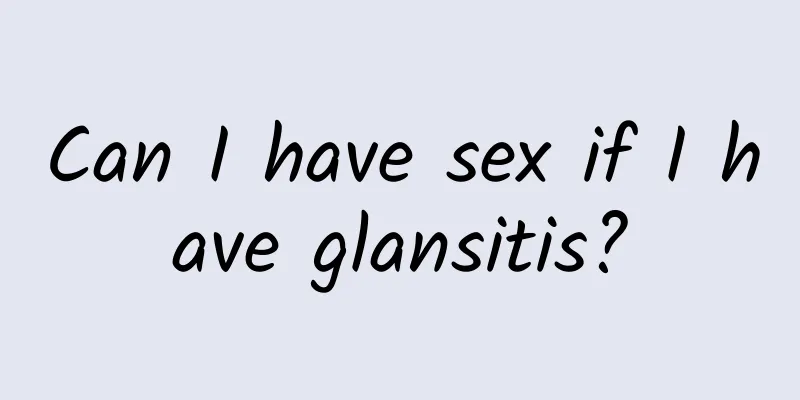 Can I have sex if I have glansitis?
