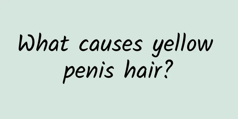 What causes yellow penis hair?