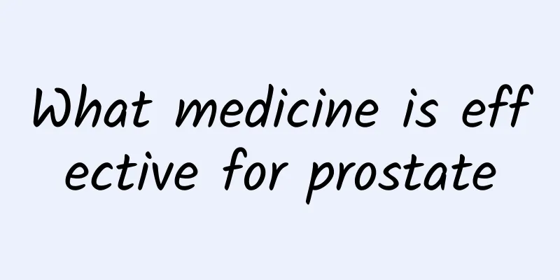 What medicine is effective for prostate
