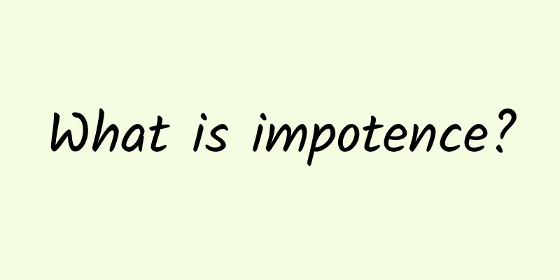 What is impotence?