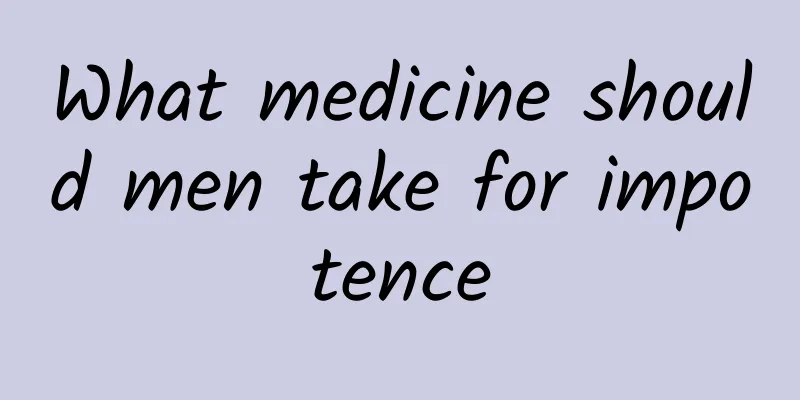 What medicine should men take for impotence