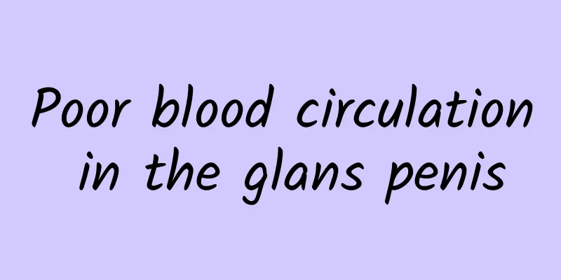 Poor blood circulation in the glans penis