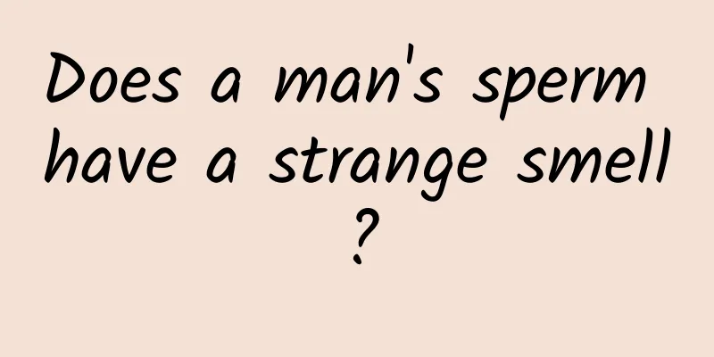 Does a man's sperm have a strange smell?
