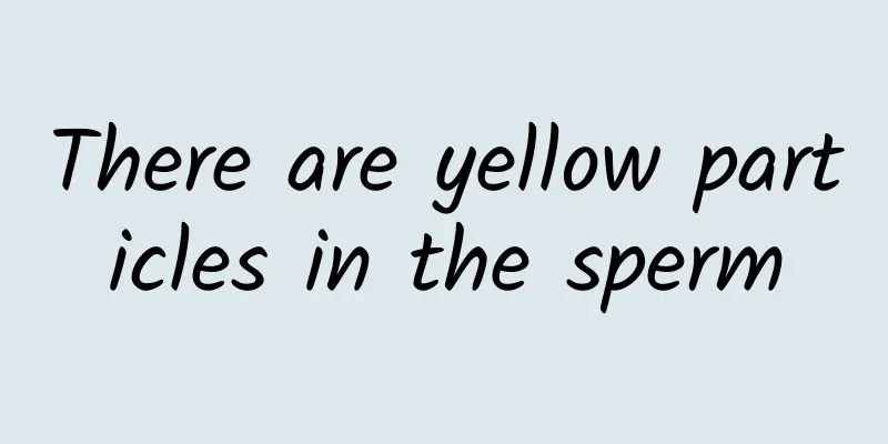 There are yellow particles in the sperm