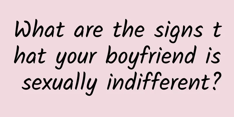 What are the signs that your boyfriend is sexually indifferent?