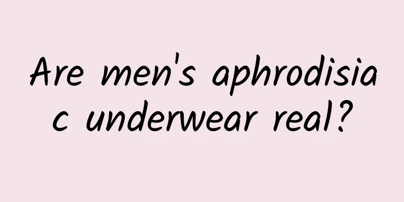 Are men's aphrodisiac underwear real?