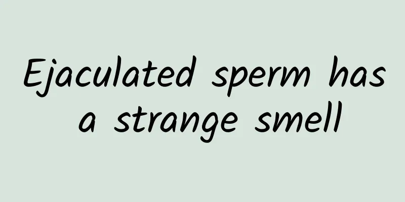 Ejaculated sperm has a strange smell