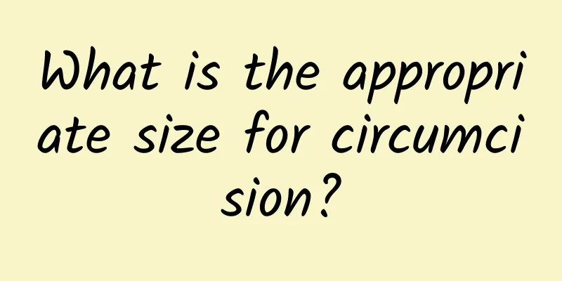What is the appropriate size for circumcision?